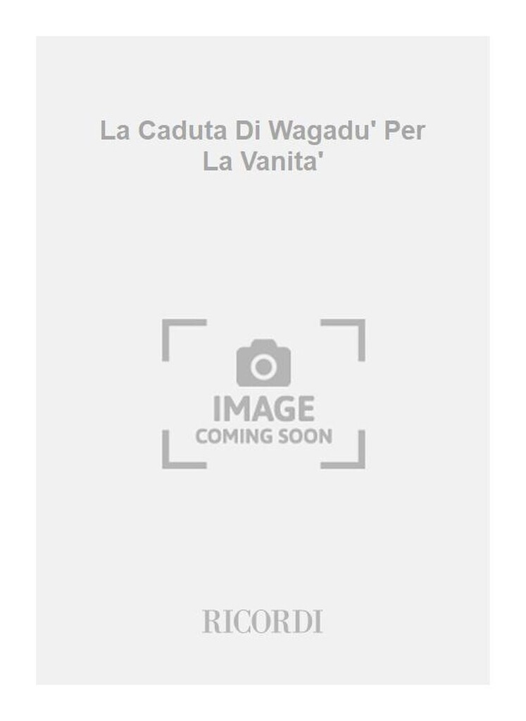 La Caduta Di Wagadu' Per La Vanita'